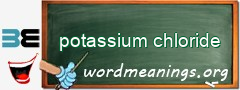 WordMeaning blackboard for potassium chloride